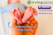 Pediatrician Clinic in Irving Tx,  Texas | Dr.ReddyFamilyDoctors Clinic