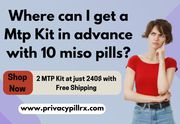 Where can I get a mtp kit in advance with 10 miso pills?